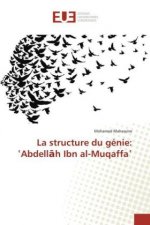 La structure du génie: Abdellah Ibn al-Muqaffa