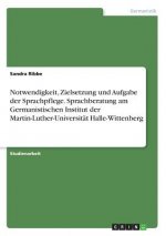 Notwendigkeit, Zielsetzung und Aufgabe der Sprachpflege. Sprachberatung am Germanistischen Institut der Martin-Luther-Universitat Halle-Wittenberg