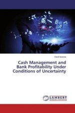 Cash Management and Bank Profitability Under Conditions of Uncertainty