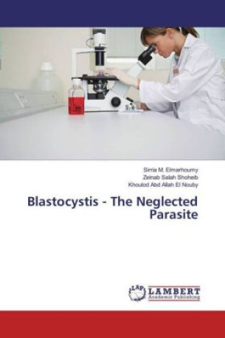 Blastocystis - The Neglected Parasite