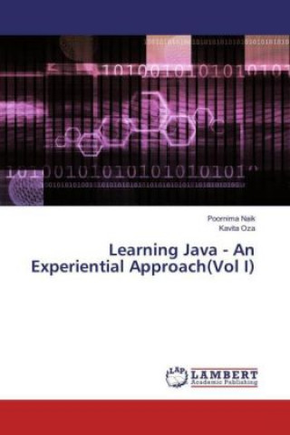 Learning Java - An Experiential Approach(Vol I)
