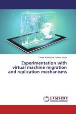 Experimentation with virtual machine migration and replication mechanisms