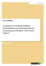 Corporate Social Responsibility. Entwicklung und unternehmerische Umsetzung am Beispiel 