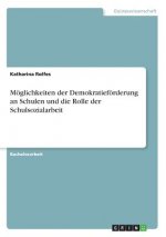 Moeglichkeiten der Demokratiefoerderung an Schulen und die Rolle der Schulsozialarbeit