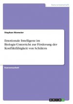 Emotionale Intelligenz im Biologie-Unterricht zur Foerderung der Konfliktfahigkeit von Schulern