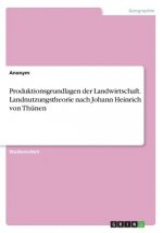 Produktionsgrundlagen der Landwirtschaft. Landnutzungstheorie nach Johann Heinrich von Thunen
