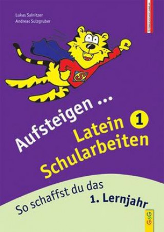 Aufsteigen Latein Schularbeiten. Tl.1