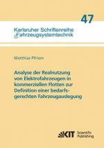 Analyse der Realnutzung von Elektrofahrzeugen in kommerziellen Flotten zur Definition einer bedarfsgerechten Fahrzeugauslegung