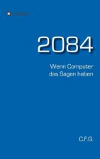 2084 - Wenn Computer das Sagen haben