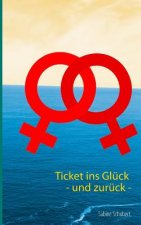 Ticket ins Gluck - und zuruck -