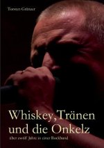 Whiskey, Tranen und die Onkelz
