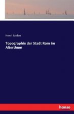 Topographie der Stadt Rom im Alterthum