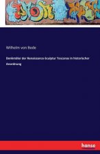 Denkmaler der Renaissance-Sculptur Toscanas in historischer Anordnung