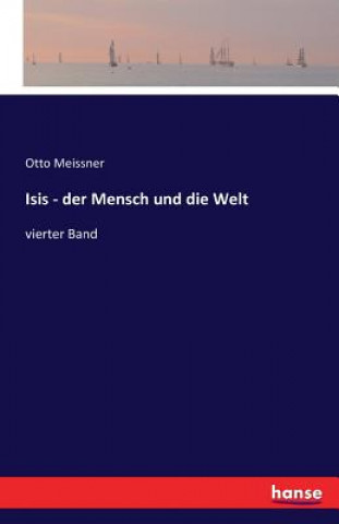 Isis - der Mensch und die Welt