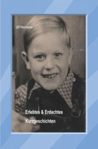 Erlebtes & Erdachtes