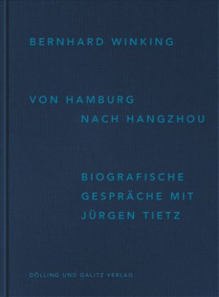 Bernhard Winking. Von Hamburg nach Hangzhou.