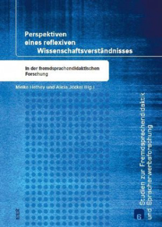 Perspektiven eines reflexiven Wissenschaftsverständnisses in der fremdsprachendidaktischen Forschung