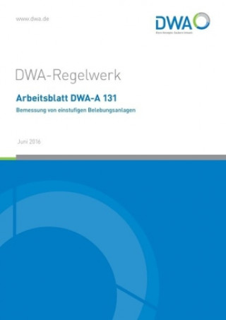 Arbeitsblatt DWA-A 131 Bemessung von einstufigen Belebungsanlagen