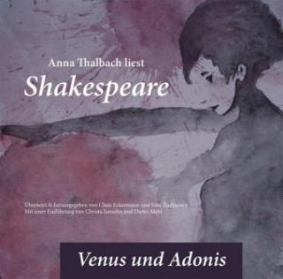 Anna Thalbach liest Shakespeare - Venus und Adonis, 1 Audio-CD