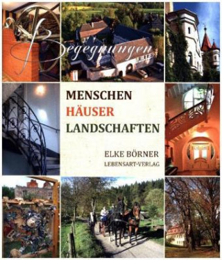 Begegnungen - Menschen, Häuser, Landschaften