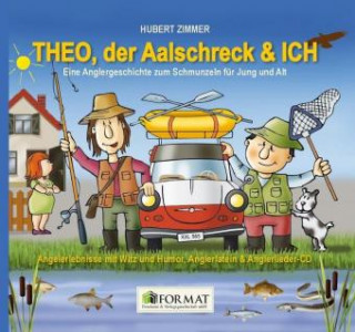 THEO, der Aalschreck & ICH, m. Audio-CD