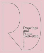 Drawings and Prints 1968-2016