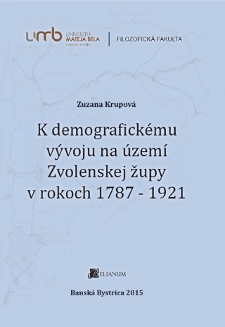 K demografickému vývoju na území Zvolenskej župy v rokoch 1787 - 1921