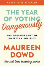 Year of Voting Dangerously