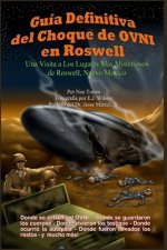 Guia Definitiva del Choque de OVNI en Roswell / Definitive Guide to the Roswell UFO Crash