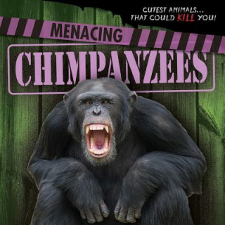 Menacing Chimpanzees