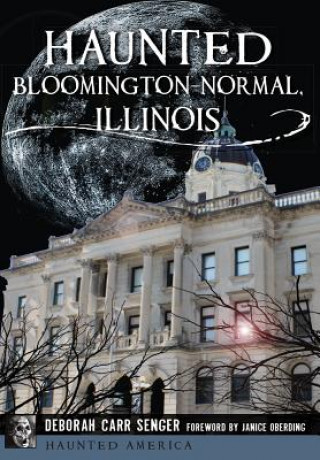 Haunted Bloomington-normal, Illinois