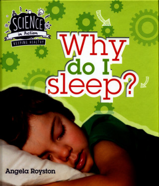 Science in Action: Keeping Healthy - Why Do I Sleep?