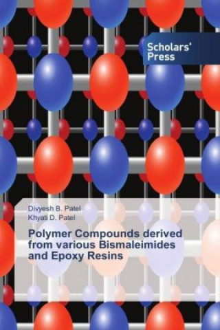 Polymer Compounds derived from various Bismaleimides and Epoxy Resins