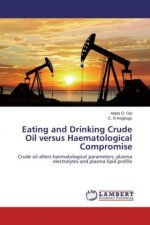 Eating and Drinking Crude Oil versus Haematological Compromise