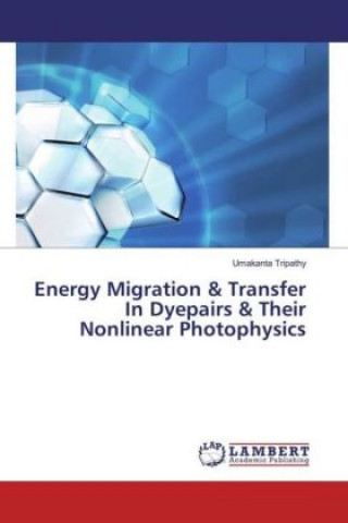 Energy Migration & Transfer In Dyepairs & Their Nonlinear Photophysics
