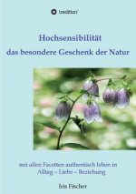 Hochsensibilitat - das besondere Geschenk der Natur