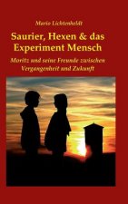 Saurier, Hexen & das Experiment Mensch