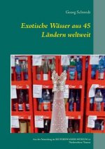 Exotische Wasser aus 45 Landern weltweit