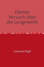Kleiner Versuch über die Langeweile
