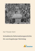 Schwäbische Reformationsgeschichte bis zum Augsburger Reichstag
