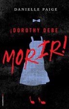 Dorothy debe morir/ Dorothy Must Die