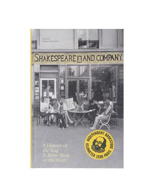 Shakespeare and Company, Paris: A History of the Rag & Bone Shop of the Heart