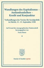 Wandlungen des Kapitalismus - Auslandsanleihen - Kredit und Konjunktur.