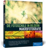 Die Fotoschule in Bildern. Makrofotografie