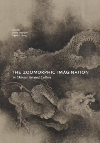 Zoomorphic Imagination in Chinese Art and Culture