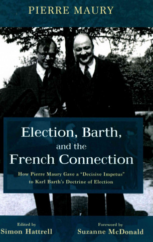 Election, Barth, and the French Connection
