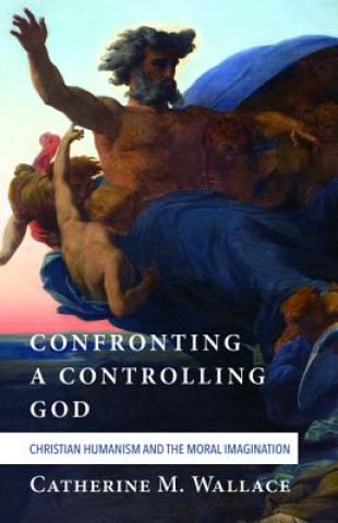 Confronting a Controlling God