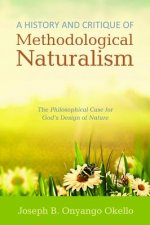 History and Critique of Methodological Naturalism