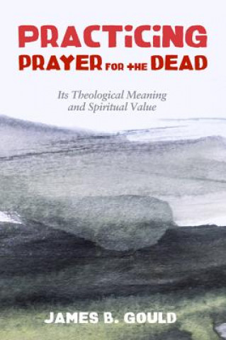 Practicing Prayer for the Dead