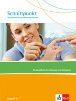 Schnittpunkt Ausgabe N. Mathematik für die Berufsfachschule - Gesundheit/Erziehung und Soziales